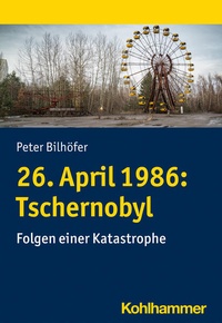 Abbildung von: 26. April 1986: Tschernobyl - Kohlhammer