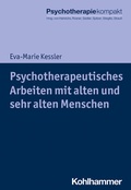 Cover: Psychotherapeutisches Arbeiten mit alten und sehr alten Menschen - Kohlhammer