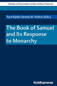 Abbildung von: The Book of Samuel and Its Response to Monarchy - Kohlhammer