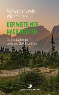 Abbildung von: Der weite Weg nach Westen - edition erdmann ein Imprint von Verlagshaus Römerweg