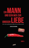 Cover: Ein Mann und sein Weg zur gro&szlig;en Liebe - Spirit Rainbow Verlag