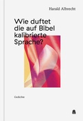 Cover: Wie duftet die auf Bibel kalibrierte Sprache? - APHAIA Verlag GmbH