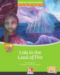 Cover: Young Reader, Level e, Fiction / Lola in the Land of Fire + e-zone - Helbling