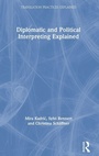 Cover: Diplomatic and Political Interpreting Explained - Routledge