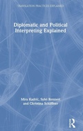 Cover: Diplomatic and Political Interpreting Explained - Routledge