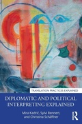 Cover: Diplomatic and Political Interpreting Explained - Routledge