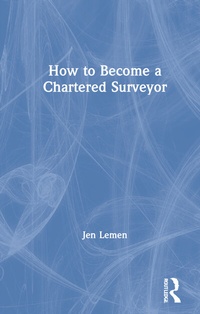 Enlarge image Cover: How to Become a Chartered Surveyor - Routledge