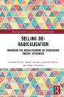 Cover: Selling De-Radicalisation - Routledge