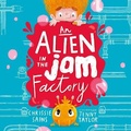 Cover: An Alien in the Jam Factory - W F Howes Ltd