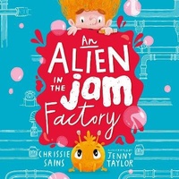 Enlarge image Cover: An Alien in the Jam Factory - W F Howes Ltd