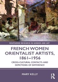Cover: French Women Orientalist Artists, 1861-1956 - Routledge
