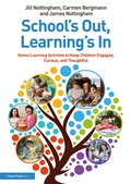 Cover: School's Out, Learning's In: Home-Learning Activities to Keep Children Engaged, Curious, and Thoughtful - Routledge