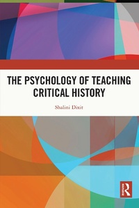 Abbildung von: The Psychology of Teaching Critical History - Routledge India