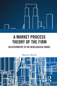 Abbildung von: A Market Process Theory of the Firm - Routledge