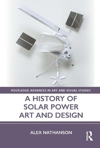 Abbildung von: A History of Solar Power Art and Design - Routledge