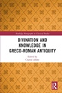 Cover: Divination and Knowledge in Greco-Roman Antiquity - Routledge