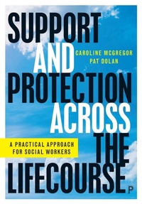 Enlarge image Cover: Support and Protection Across the Lifecourse - Policy Press