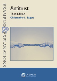 Enlarge image Cover: Examples & Explanations for Antitrust - Aspen Publishing