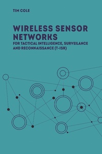 Enlarge image Cover: Designing Wireless Sensor Network Solutions for Tactical ISR - Artech House