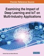 Cover: Examining the Impact of Deep Learning and IoT on Multi-Industry Applications - Business Science Reference