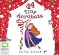Cover: 44 Tiny Acrobats - Bolinda Audio Books