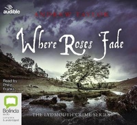 Enlarge image Cover: Where Roses Fade - Bolinda/Audible Audio