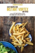Cover: Easy Recipes For Instant Vortex Air Fryer - Stratosphere LTD