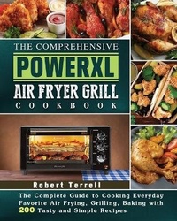 Enlarge image Cover: The Comprehensive PowerXL Air Fryer Grill Cookbook - Robert Terrell