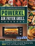 Cover: The Comprehensive PowerXL Air Fryer Grill Cookbook - Robert Terrell