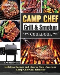 Abbildung von: Camp Chef Grill & Smoker Cookbook - Lauren Davis