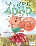 Cover: Sam Squirrel has ADHD - Little Steps Publishing