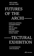 Cover: Futures of the Architectural Exhibition - Park Books
