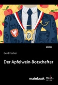 Cover: Der Apfelwein-Botschafter: Kommissar Rauscher 11 - mainbook Verlag