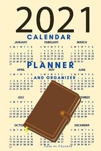 Abbildung von: 2021 Calendar, Planner and Organizer - Checklists, Worksheets, and Essential Tools to Plan Your Perfect Meetings - Love to Educate