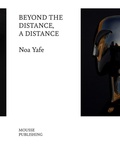 Cover: Noa Yafe: Beyond the Distance, a Distance - Mousse Publishing