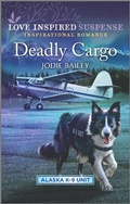 Cover: Deadly Cargo - Love Inspired Suspense
