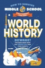 Cover: How to Survive Middle School: World History - Random House Children's Books