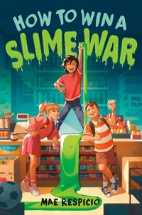 Enlarge image Cover: How to Win a Slime War - Wendy Lamb Books
