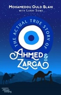 Cover: The Actual True Story of Ahmed and Zarga - Ohio University Press
