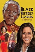 Cover: Black History Leaders: Volume 2: Nelson Mandela, Michelle Obama, Kamala Harris and Tyler Perry - TidalWave Productions