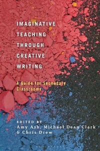 Enlarge image Cover: Imaginative Teaching through Creative Writing - Bloomsbury Academic