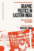 Cover: Graphic Politics in Eastern India - Bloomsbury Academic
