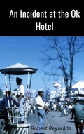 Cover: An Incident at the Ok Hotel - Robert Reynolds