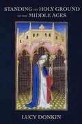 Cover: Standing on Holy Ground in the Middle Ages - Cornell University Press