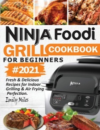 Abbildung von: Ninja Foodi Grill Cookbook For Beginners #2021 - Empire Publishers