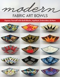 Cover: Modern Fabric Art Bowls - C&T Publishing