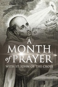 Cover: A Month of Prayer with St. John of the Cross - Wyatt North Publishing