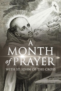 Abbildung von: A Month of Prayer with St. John of the Cross - Wyatt North Publishing