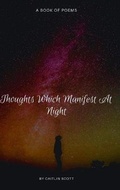 Cover: Thoughts Which Manifest at Night - Lulu.com