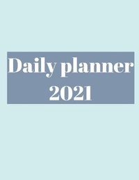 Abbildung von: 2021 Daily Planner - Lulu.com